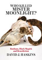  Who Killed Mister Moonlight?