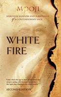  White Fire: Spiritual Wisdom and Pointings of a Contemporary Sage