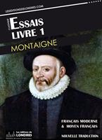   Essais Livre 1 (Français moderne et moyen Français comparés)