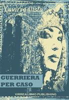   Guerriera per caso