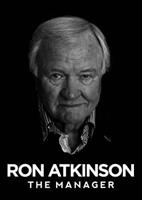   Ron Atkinson: The Manager