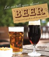   Let Me Tell You About Beer