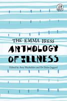   The Emma Press Anthology of Illness
