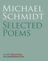 Michael Schmidt: Selected Poems