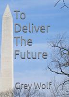   To Deliver The Future