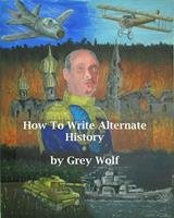 How To Write Alternate History