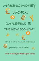   Making Money Work: Careers and the New Economy