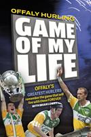   Offaly Hurling 'Game of my Life'