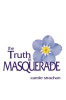   The Truth in Masquerade
