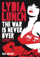  Lydia Lunch: The War Is Never Over