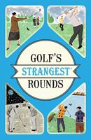   Golf's Strangest Rounds