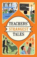   Teachers'Strangest Tales