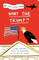   What the Trump?!