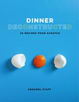   Dinner Deconstructed