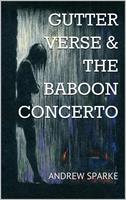   Gutter Verse and The Baboon Concerto