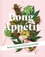   Bong Appétit: Mastering the Art of Cooking with Weed
