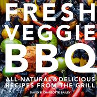   Fresh Veggie BBQ: All-natural & delicious recipes from the grill