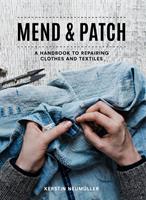   Mend & Patch: A handbook to repairing clothes and textiles
