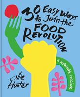   30 Easy Ways to Join the Food Revolution