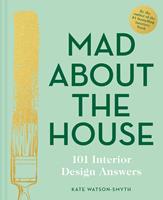   Mad About the House: 101 Interior Design Answers