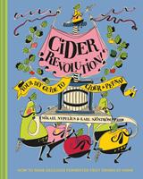   Cider Revolution!: Your DIY Guide to Cider & Pet-Nat