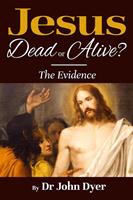   Jesus - Dead or Alive?