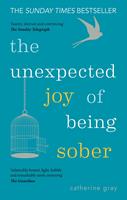   The Unexpected Joy of Being Sober