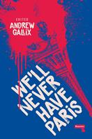   We'll Never Have Paris
