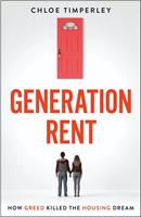   Generation Rent - Why You Can't Buy A Home Or Even Rent A Good One
