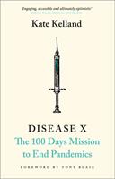   Disease X - The 100 Days Mission to End Pandemics
