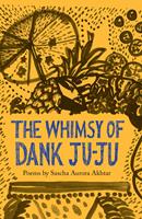   The Whimsy of Dank Ju-Ju