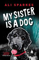   My Sister is a Dog