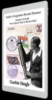   India’s Forgotten Rocket Pioneer