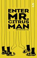   Enter Mr. Citrus Man