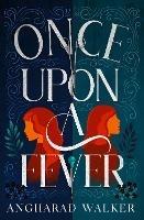   Once Upon a Fever: a unique fantasy novel for fans of Philip Pullman