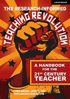 The Research-informed Teaching Revolution: A handbook for the 21st century teacher