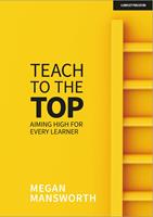   Teach to the Top: Aiming High for Every Learner
