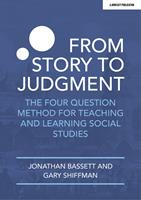   From Story to Judgment: The Four Question Method for Teaching and Learning Social Studies
