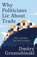   Why Politicians Lie About Trade