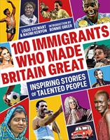 100 Immigrants Who Made Britain Great