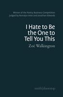   I hate to be the one to tell you this