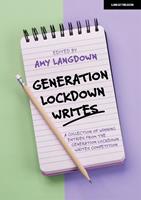   Generation Lockdown Writes: A collection of winning entries from the 'Generation Lockdown Writes'competition