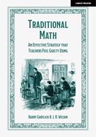   Traditional Math: An effective strategy that teachers feel guilty using