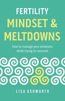Fertility: Mindset & Meltdowns