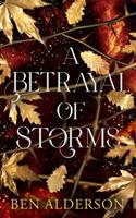   A Betrayal of Storms