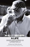   Wally Brown: A Life