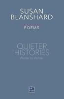   QUIETER HISTORIES Poems Winter To Winter