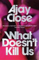  What Doesn't Kill Us