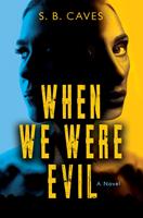   When We Were Evil