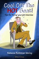 Cool Off The Hot Seat! Tips for 'Acing'Your Job Interview